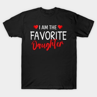 I am the favorite daughter T-Shirt